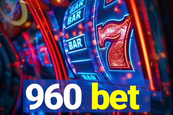 960 bet